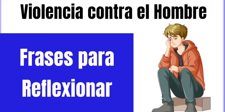 Violencia contra el Hombre: Frases para Reflexionar